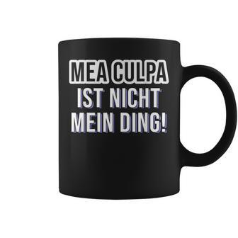 Mea Culpa Ist Nicht Mein Ding Satire S Tassen - Geschenkecke