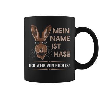 Mein Name Ist Hase Ich Weißon Nichts My Name Is Rabbit Tassen - Geschenkecke