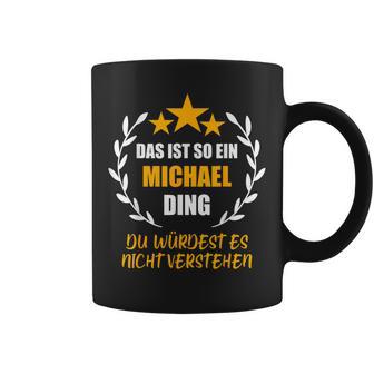 Michael Das Ist So Ein Michael Ding Name First Name Fun S Tassen - Geschenkecke