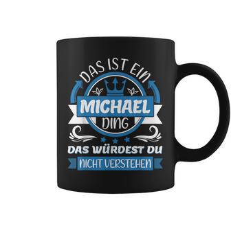 Michael Name First Name Name Day Das Ist Ein Michael Ding Tassen - Geschenkecke