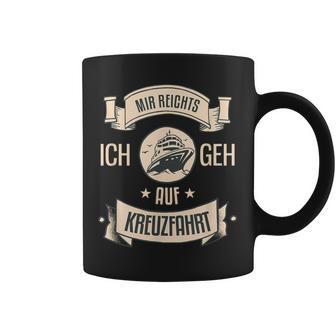 Mir Reichts Ich Geh Auf Kreuzfahrt Tassen - Geschenkecke