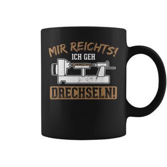 Mir Reichts Ich Geh Drechselbank Drechsler Tassen - Geschenkecke