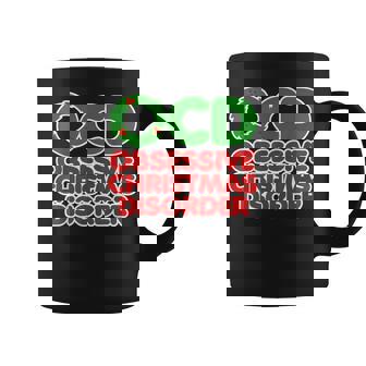 OCD Obsessive Christmas Disorder Shirt For The Christmas Nut Graphic Print Coffee Mug - Monsterry