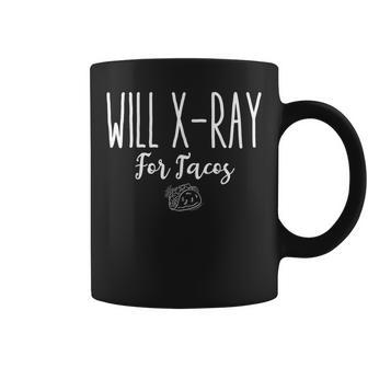 Radiology Tech Student Idea Will X-Ray For Tacos Graphic Print Coffee Mug - Monsterry