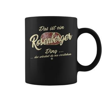 Rosenberger Das Ist Ein Rosenberger Ding Tassen - Geschenkecke