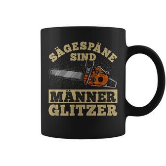 Sägespäne Sind Männer Glitter I Lumberjack Chainsaw Tassen - Geschenkecke