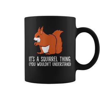 Squirrel Es Ist Ein Squirrel-Ding Das Du Nicht Understand S Tassen - Geschenkecke