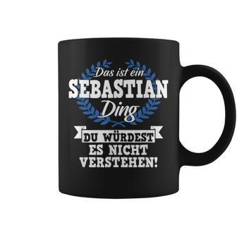 With Text 'Das Ist Ein Sebastian Ding Du Würdest Es Nicht Understand' Tassen - Geschenkecke