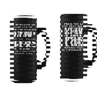 That's What I Do I Lift Heavy I Pet Cats And I Know Things Coffee Mug - Seseable