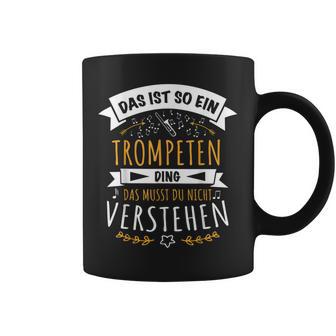 Trompete Trompeter Musiker Das Ist So Ein Trompeten Ding Tassen - Geschenkecke