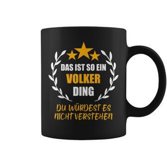 Volker Das Ist So Einolker Ding Name First Name Fun S Tassen - Geschenkecke