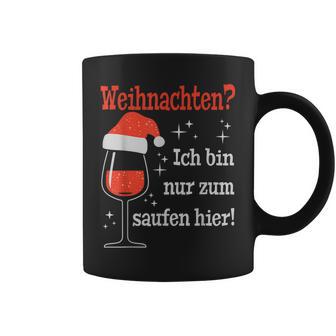 Weihnachten Ich Bin Nur Zum Saufen Hier Witziges Wein Tassen - Geschenkecke