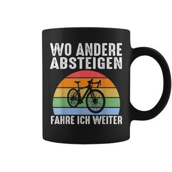 Wo Andere Absteigen Fahre Ich Weiter Fahrrad Biker Tassen - Geschenkecke