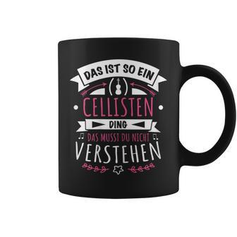 Women's Cellist Musician Cello Das Ist So Ein Cellisten Ding Tassen - Geschenkecke