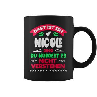 Women's Das Ist Ein Nicole Ding Du Würdest Es Nichterstehen Name With-Neck Tassen - Geschenkecke