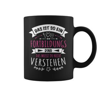 Women's 'Das Ist So Ein Fortbildungs Ding' 'Das Ist So Ein Fort Tassen - Geschenkecke