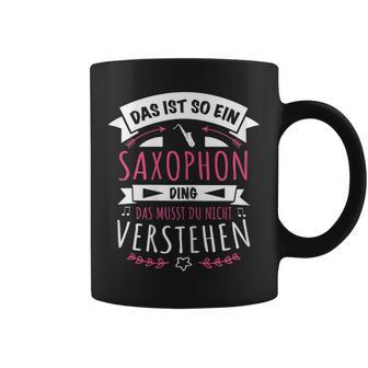 Women's Saxophonist Saxophone Musician Das Ist So Ein Saxophone Ding Tassen - Geschenkecke