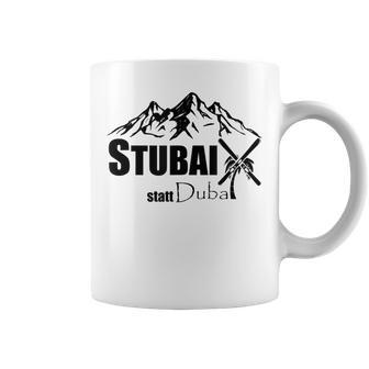 Cool Stubai Tal Statt Dubai Ski Mountains Piste Après-Ski Tassen - Geschenkecke