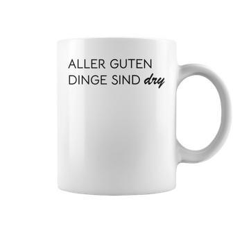 Damen Aller Guten Dinge Sind Dry Alles Gute Ist Trocken Wie Wein Mit-Ausschnitt Tassen - Geschenkecke