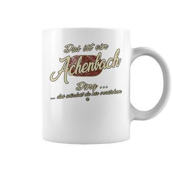 Das Ist Ein Achenbach Ding Family Achenbach Tassen - Geschenkecke