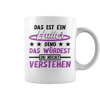 Das Ist Ein Huller Ding Das Würdest Du Nichterstehen Hula Tassen - Geschenkecke