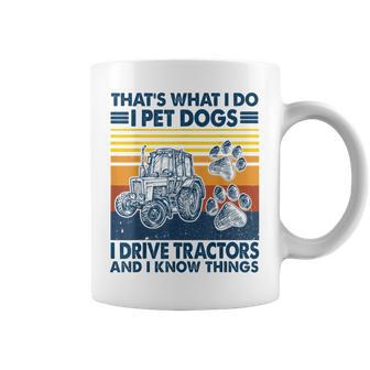 Das Ist Das Was Ich Mache Ich Hunde Haustiere Ich Fahrre Tractors Ich Weiß Dinge Tassen - Geschenkecke