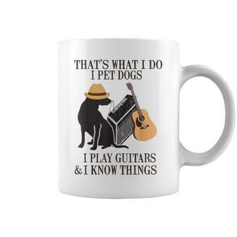 Das Ist Was Ich Mache Ich Pet Dogs Ich Spiel Guitarren Und Ich Weiß Things Tassen - Geschenkecke