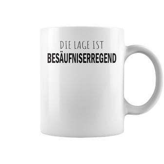 Die Lage Ist Besaffniserregend Saying Women's And Tassen - Geschenkecke