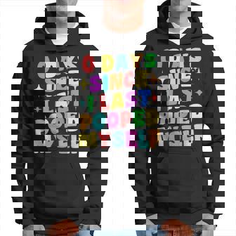0 Days Since I Last Pooped Myself Joke Meme Gag Hoodie - Thegiftio UK
