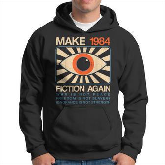 Make 1984 Fiction Again Dystopian Hoodie - Thegiftio UK