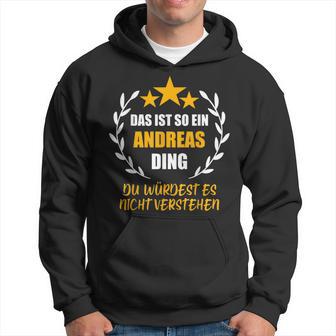 Andreas Das Ist So Ein Andreas Ding Name First Name Fun S Kapuzenpullover - Geschenkecke