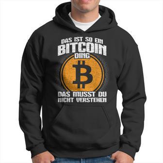 Blockchain Das Ist So Ein Bitcoin Ding Das Ist So Ein Bitcoin D S Kapuzenpullover - Geschenkecke