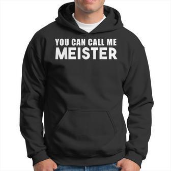 You Can Call Me Meister Meistertestung Kapuzenpullover - Geschenkecke