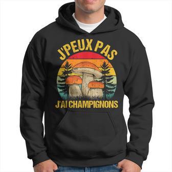 Cèpes Drôle J'peux Pas J'ai Champignons Champignon Sweat à capuche - Cadeauxyz