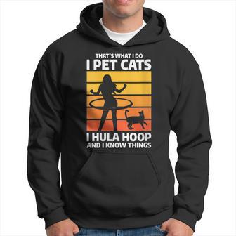 Damen Das Ist Was Ich Mache Ich Streichle Katzen I Hula Hoop Und Ich Weiß Dinge Mit-Ausschnitt Kapuzenpullover - Geschenkecke