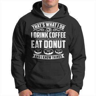 Damen Das Ist Was Ich Trinke Kaffee Esse Donuts Und Weiß Dinge Mit-Ausschnitt Kapuzenpullover - Geschenkecke