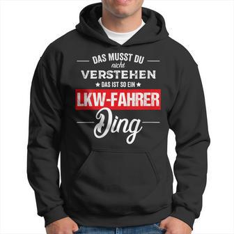 Damen Das Musst Du Nichterstehen Das Ist So Ein Lkw Fahrer Ding Mit-Ausschnitt Kapuzenpullover - Geschenkecke