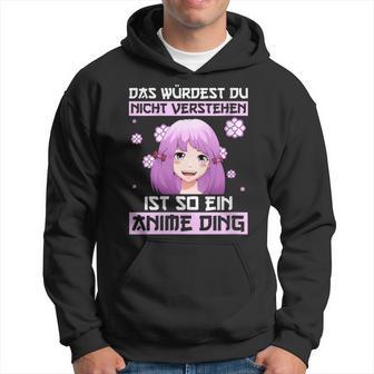 Damen Das Würdest Du Nichterstehen Ist So Ein Anime Ding Mit-Ausschnitt Kapuzenpullover - Geschenkecke