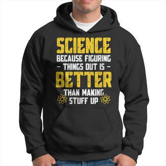 Damen Wissenschaft Weil Es Besser Ist Dinge Herauszufinden Lustige Wissenschaft Mit-Ausschnitt Kapuzenpullover - Geschenkecke