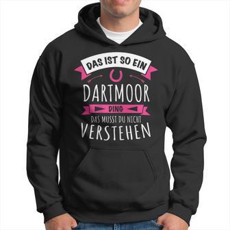 Dartmoor Das Ist So Ein Dartmoor Ding Kapuzenpullover - Geschenkecke