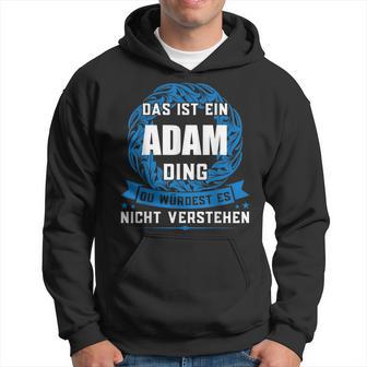 Das Ist Ein Adam Ding First Name S Kapuzenpullover - Geschenkecke