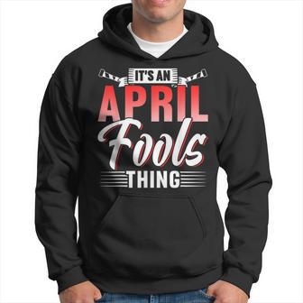 Das Ist Ein Aprilscherz Ding Sarkastisch April Witz Kapuzenpullover - Geschenkecke