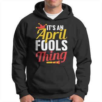 Das Ist Ein Aprilscherz Ding Sarkastisch Witz April Kapuzenpullover - Geschenkecke