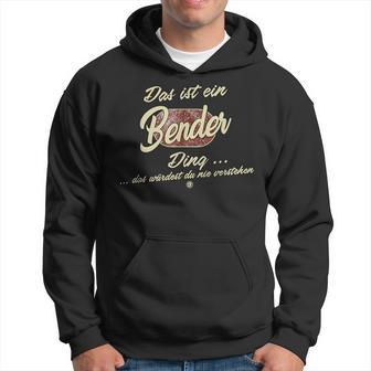 Das Ist Ein Bender Ding Family Bender S Kapuzenpullover - Geschenkecke