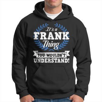 Das Ist Ein Frank Ding Du Würdest Es Nicht Understand Kapuzenpullover - Geschenkecke