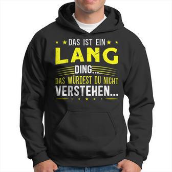 Das Ist Ein Lang Ding Saying For Familie Long Kapuzenpullover - Geschenkecke