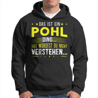 Das Ist Ein Pohl Ding Spruch Für Familie Pohl Kapuzenpullover - Geschenkecke