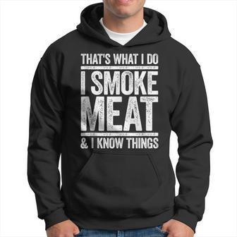 Das Ist Was Ich Mache Ich Rauche Fleisch Und Ich Weiß Dinge Bbq Kapuzenpullover - Geschenkecke