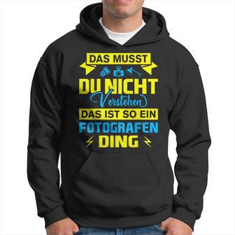 Das Ist So Ein Fotografen Ding Das Ist So Ein Photographer S Kapuzenpullover - Geschenkecke