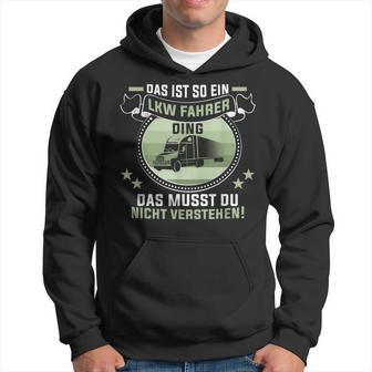 Das Ist So Ein Trucker Ding Lorry Driver Kapuzenpullover - Geschenkecke